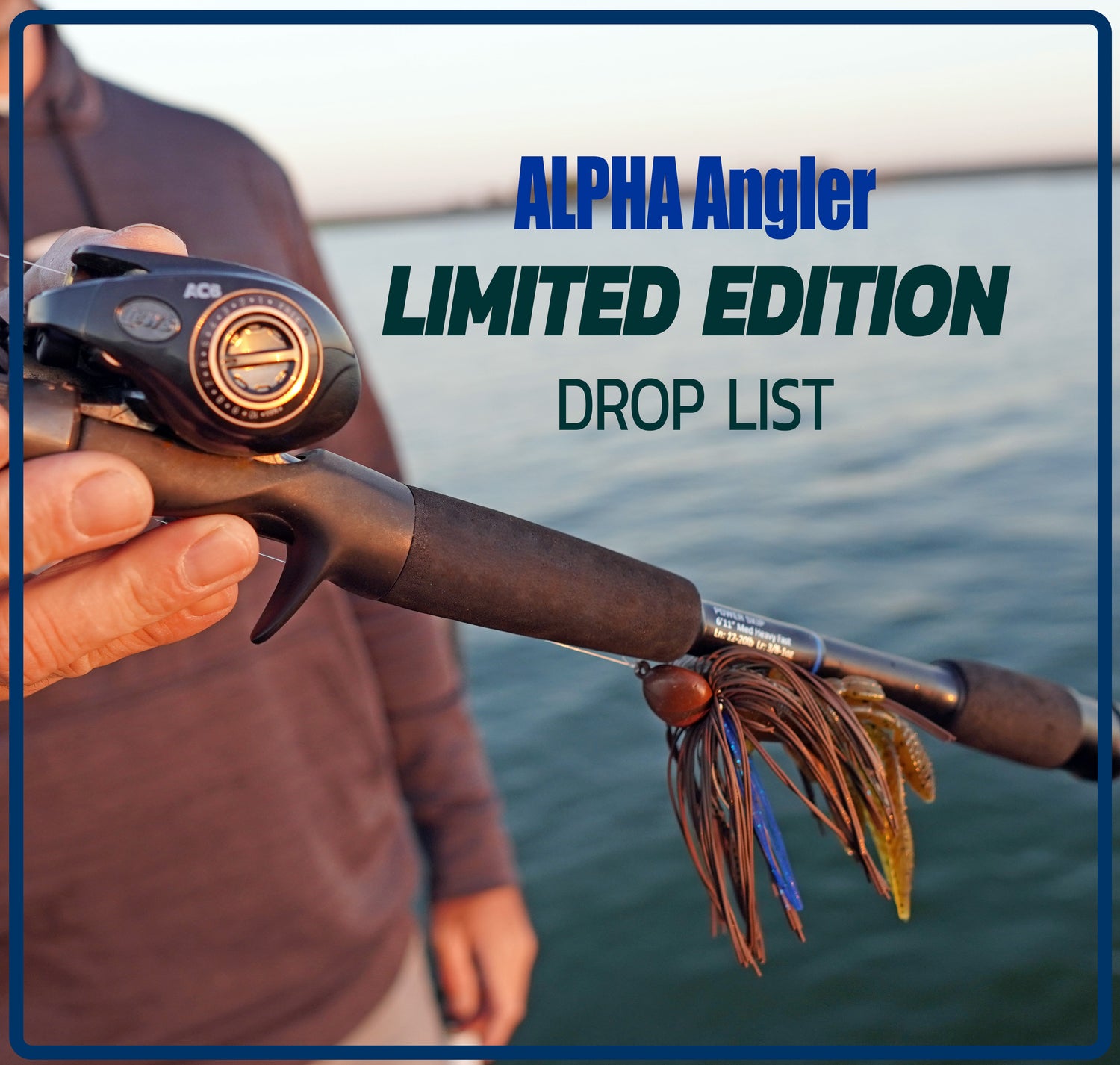 Limited Edition Drop List – Alpha Angler